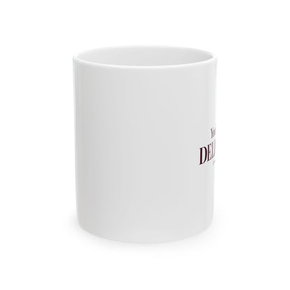 You've Been Delightful (Past Tense) Mug – Funny Host Coffee Mug