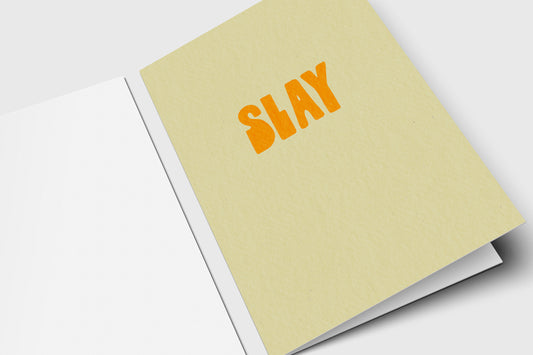 Slay Greeting Card - Congrats - Birthday - Proud of You - Celebrate - Just Because Any Occasion Hype Women - Feminist - Girl Power - Blank