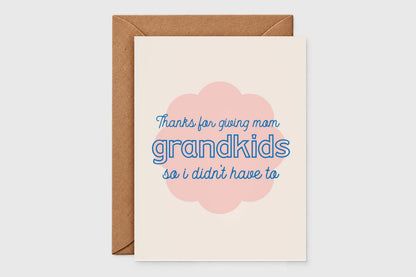 Funny Mother's Day card for a sibling: 'Thanks for giving Mom grandkids so I didn't have to' in blue on pink