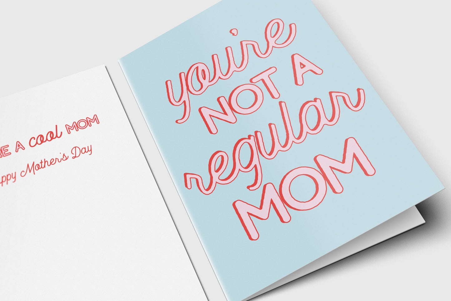 Mother's Day Card | You're Not A Regular Mom - You're a Cool Mom - For Mom - Folded - Wishing You a Happy Mother's Day - Mother's Day Gift
