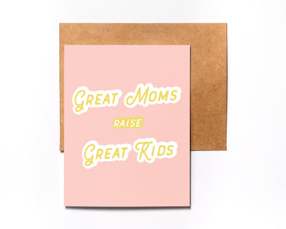 Great Moms Raise Great Kids card with kraft envelope