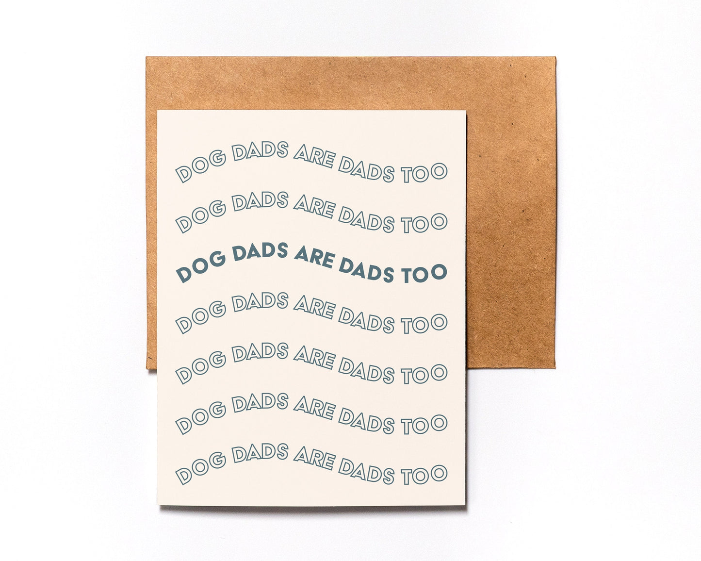Father's Day Card For Dog Dad | Dog Dads are Dads Too - Pet Parent - Fathers Day Greeting Card - Folded - Father's Day Gift Idea - Fur Baby