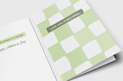 Funny Mother's Day card on sage green checkerboard: 'I love who I'm becoming…'