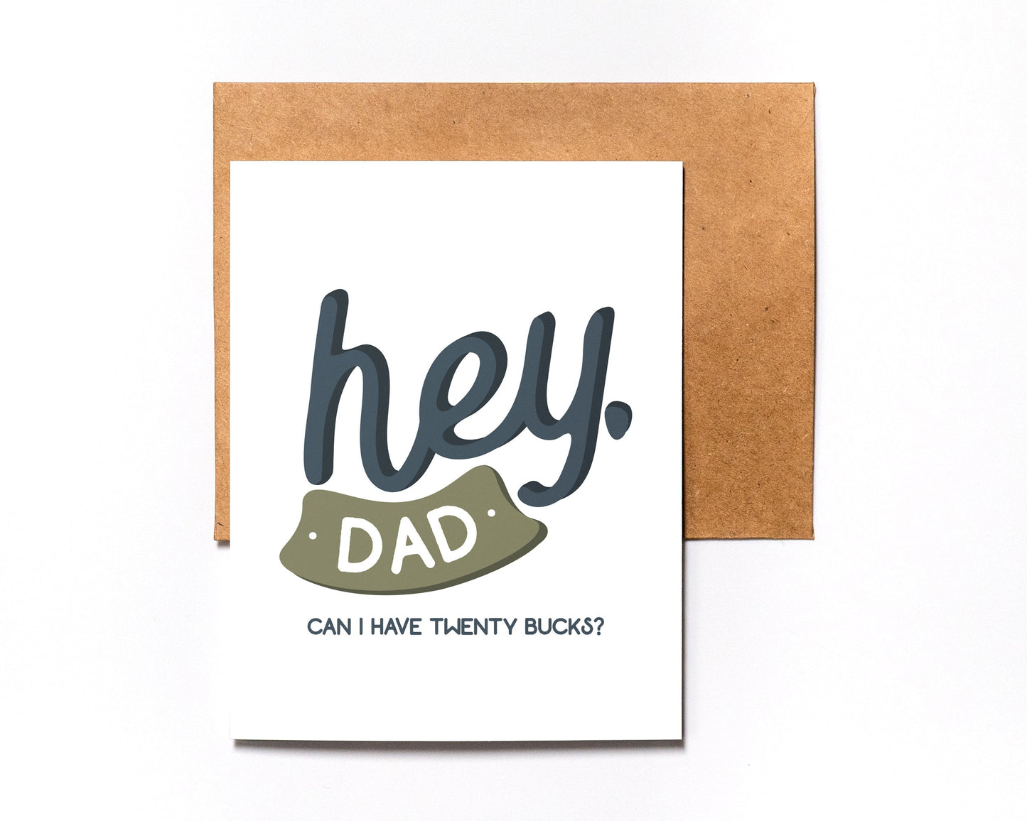 Father's Day Card | Hey Dad - Can I Have Twenty Bucks - For Dad - Folded - Wishing You a Happy Father's Day - Father's Day Gift Idea